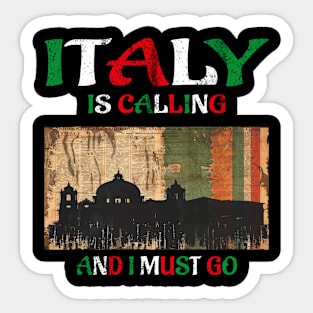 italy is calling and i must go Sticker